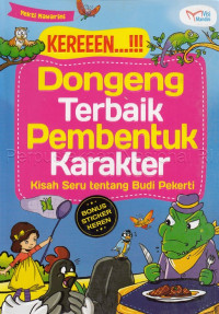 Image of Kereeen...!!! dongeng terbaik pembentuk karakter : kisah seru tentang budi pekerti