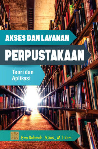 Image of Akses dan layanan perpustakaan : teori dan aplikasi