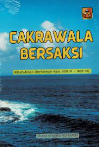 Image of Cakrawala Bersaksi: Kisah kisah Berhikmah kala 400-1906 M