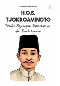 Image of H.o.s. Tjokroaminoto, Teladan Perjuangan, Kepemimpinan Dan Kesederhanaan