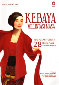Image of Kebaya Melintasi Masa: Kumpulan Tulisan 28 Perempuan Tentang Kebaya