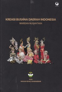 Image of Kreasi Busana Daerah Indonesia : Warisan Nusantara