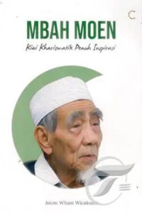 Image of Mbah Moen : kiai kharismatik penuh inspirasi