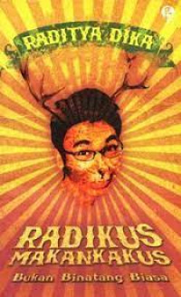 Image of Radikus Makankakus : Bukan Binatang Biasa