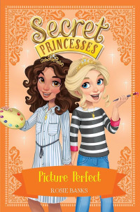 Image of Secret Princesses: Picture Perfect