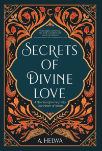 Image of Secret of divine love: a spiritual journey into the hearts of islam