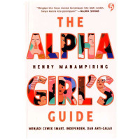Image of The alpha girls guide: menjadi cewek smart, independen, dan anti-galau