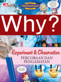 Image of Why? experiment & observation: percobaan dan pengamatan