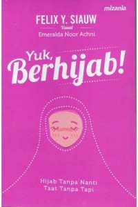 Image of Yuk berhijab, hijab tanpa nanti, hijab tanpa tapi