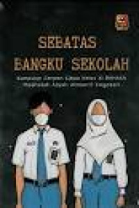 Image of Sebatas Bangku Sekolah: Kumpulan Cerpen Siswa Kelas XI Bahasa MA Almaarif